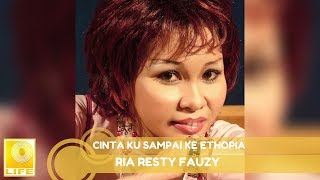 Ria Resty Fauzy  Cinta Ku Sampai Ke Ethopia Official Audio [upl. by Hael]