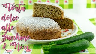 Torta Dolce alle Zucchine amp Noci 😋🍰🥒 Senza Burro [upl. by Sherl]