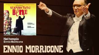 Ennio Morricone  Nel tempio  Stanno Tutti Bene 1989 [upl. by Saturday]