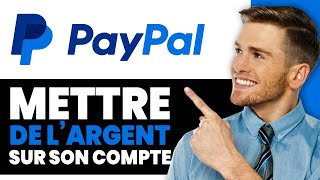 Comment Mettre de L’Argent Sur Son Compte PayPal [upl. by Cannice259]