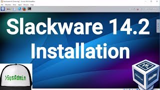 Slackware 142 Installation  Guest Additions on Oracle VirtualBox 2017 [upl. by Ferna732]