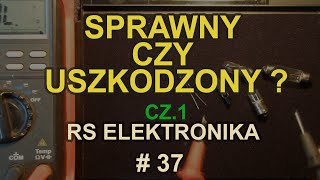 Sprawny czy uszkodzony  cz1 RS Elektronika 37 [upl. by Ativoj965]