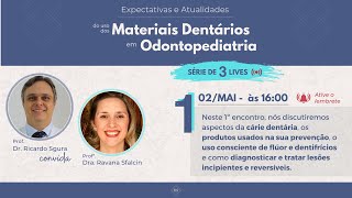 Materiais para Prevenção em Odontopediatria com Professores Ricardo Sgura e Ravana Sfalcin [upl. by Johannes332]