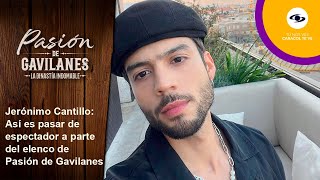 Jerónimo Cantillo revela qué siente al pasar de espectador a actor en Pasión de Gavilanes [upl. by Coppins406]