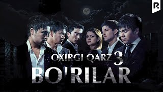 Borilar 3  Oxirgi qarz ozbek film  Бурилар 3  Охирги карз узбекфильм [upl. by Hackett]