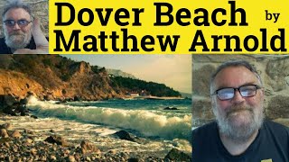 🔵 DOVER BEACH Matthew Arnold Analysis  Summary DOVER BEACH by Matthew Arnold Poem Explanation [upl. by Duff94]