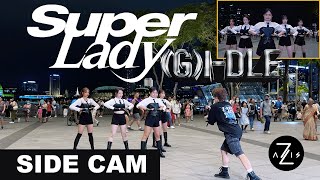 KPOP IN PUBLIC  SIDE CAM 여자아이들GIDLE  Super Lady  DANCE  ZAXIS FROM SINGAPORE [upl. by Bumgardner]