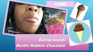 ASMR Eating Sounds Baskin Robbins Chocolate Ice Cream [upl. by Sitarski]