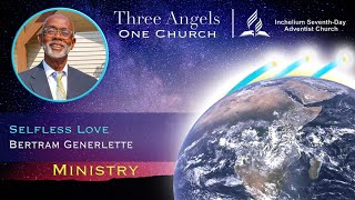 Selfless Love  Three Angels One Church Part 4 [upl. by Tucker]