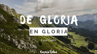 De Gloria En Gloria Evan Craft Letra [upl. by Eiuqcaj]