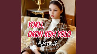 YOKUOKON KOH YOLO [upl. by Ardied692]