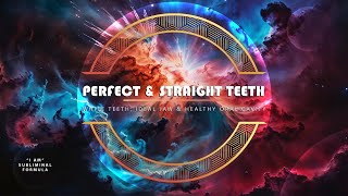 PERFECT STRAIGHT TEETH SUBLIMINAL  White Teeth Ideal Jaw Healthy Oral Cavity 🧠 I AM FORMULA 🧠 [upl. by Caiaphas]