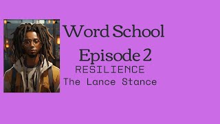 Word School  Episode 2 Resilience [upl. by Nitsua]