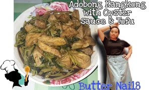 Adobong Kangkong with Oyster sauce and Tofu  Quick and Easy recipe  Butter Nai18 [upl. by Htenywg]