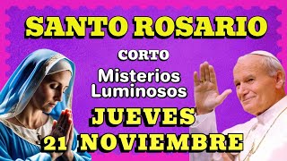 Santo Rosario Corto hoy Jueves 21 de Noviembre ✝️ MISTERIOS LUMINOSOS ✝️ Rosario Virgen María ✨🍀 [upl. by Odlabu171]