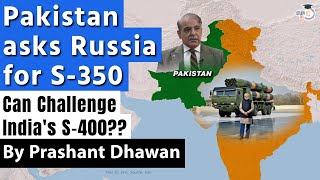 Pakistan asks Russia for S350 Missile Defence System  Can it Challenge Indias S400 [upl. by Heyra]