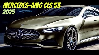 2025 Mercedes CLS 53 AMG Review Unleashing Power and Luxury [upl. by Nawyt]