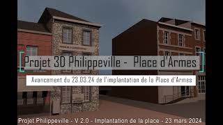 Projet Philippeville V 20  Avancements implantation de la place d Armes  23 mars 2024  LAHAYE [upl. by Caraviello]