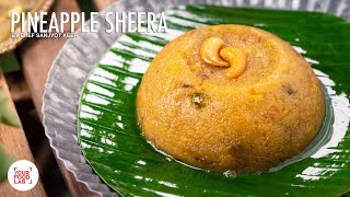 Pineapple Sheera Recipe  पाइनएप्प्ल शीरा रेसिपी  Chef Sanjyot Keer [upl. by Ahseinat]