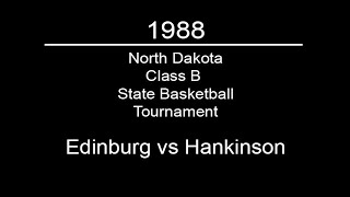 Edinburg Spartans vs Hankinson 1988 ND State Class B Basketball Tournament Semi Finals [upl. by Teressa]