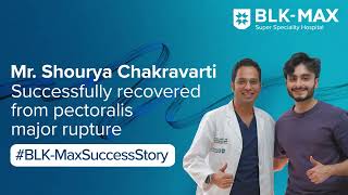 Mr Shaurya Chakravarti Successfully Recovered from Pectoralis Major Rupture  Patient Success Story [upl. by Ahsemrak535]