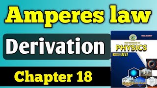 Ampere law chapter 18 class 12 new physics book  Derivation of ampere law unit 18  derivation [upl. by Zurheide]