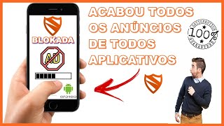 BLOKADA  BLOQUEIA🚫 TODOS OS ANÚNCIOS🚫 DE TODOS OS APLICATIVOS 100 FUNCIONAL [upl. by Notac213]