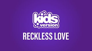 Kids Version  Reckless Love Official Lyric Video [upl. by Pope]