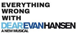 Everything Wrong With Dear Evan Hansen but not really [upl. by Lello]