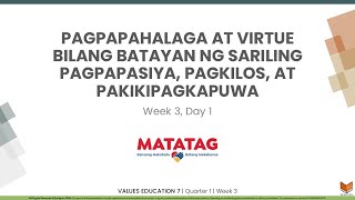 Values Education 7  Q1W3D1  Pagpapahalaga at Virtue Bilang Batayan ng Sariling Pagpapasiya [upl. by Nahte]