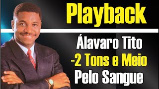 PELO SANGUE ÁLVARO TITO PLAYBACK GOSPEL TOM SUAVE [upl. by Sirtimid]