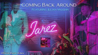 Jarez  Coming Back Around  featuring Julian Vaughn  Official Music Video  smoothjazz jazz [upl. by Annaeerb]