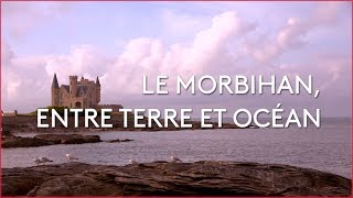 Le Morbihan entre terre et océan  Émission intégrale [upl. by Enitsenrae]