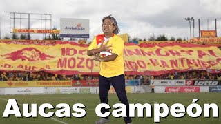 ¡Aucas campeón [upl. by Beverley]