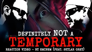 Definitely NOT an Eminem feat Skylar Grey  TEMPORARY  Reaction Video [upl. by Yrrap]