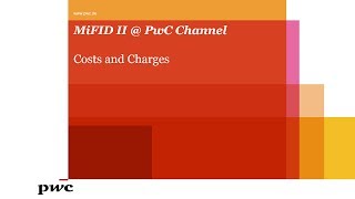 MiFID II  PwC  Costs and Charges [upl. by Ariamoy524]