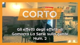 Gli effetti de quot Gli effetti di Gomorra La Serie sulla gentequot  Num 2 [upl. by Mika]