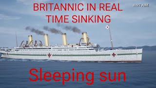 Britannic in real time sinking  Sleeping sun [upl. by Billmyre403]