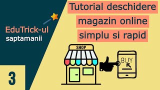 Tutorial deschidere MAGAZIN ONLINE simplu si rapid Mutare afacere in online in cativa pasi simpli [upl. by Troc]