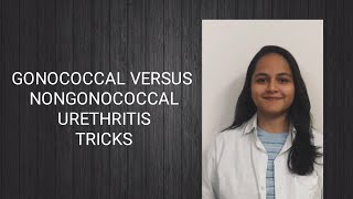 EASY WAY TO REMEMBER GONOCOCCAL VERSUS NONGONOCOCCAL URETHRITIS [upl. by Lottie875]