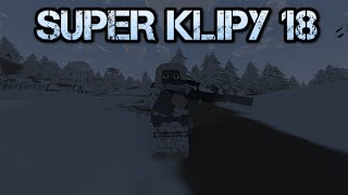 SUPER KLIPY UNTURNED 18 [upl. by Tierell]