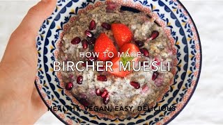 VEGAN BIRCHER MUESLI RECIPEEASY HEALTHY QUICK DELICIOUS [upl. by Oremar365]