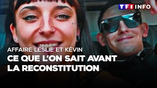 Affaire Leslie et Kévin  ce que lon sait avant la reconstitution [upl. by Arlon]