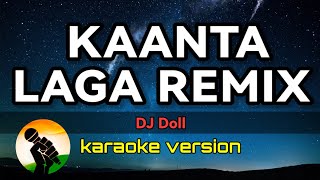 Kaanta Laga Remix  Dj Doll karaoke version [upl. by Notled243]