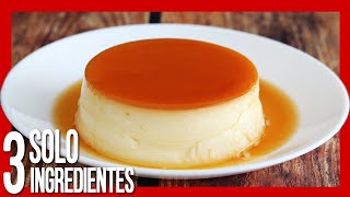 🍮 Flan con SOLO 3 Ingredientes ► ¡Receta de Flan de Vainilla MUY Fácil [upl. by Cirted]