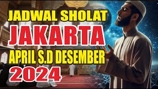 Jadwal Sholat Jakarta April sampai Desember 2024 [upl. by Hewie]