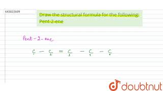 Draw the structural formula for the following Pent2ene  10  SAMPLE QUESTION PAPER 03  CHE [upl. by Edorej]