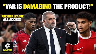 😡 INDEFENSIBLE VAR errors SLAMMED 🔥 Are Spurs now title CONTENDERS 🤔  PL All Access Podcast [upl. by Anan115]