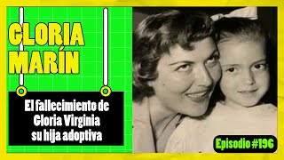 🟢Fallecimiento de GLORIA hija adoptiva de JORGE NEGRETE y GLORIA MARÍN🟢 EPISODIO  196 [upl. by Nytsuj68]