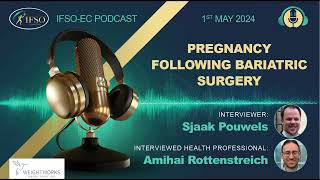 Pregnancy Following Bariatric Surgery  IFSOEC Podcast [upl. by Pillihp]